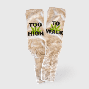 A pair of socks that say " too high to walk ".