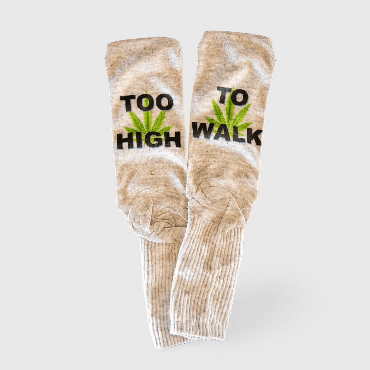 A pair of socks that say " too high to walk ".